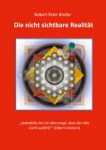 eBook: Die nicht sichtbare Realität