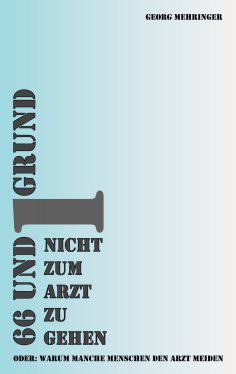 eBook: 66 und 1 Grund nicht zum Arzt zu gehen