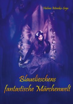 eBook: Blauelieschens fantastische Märchenwelt