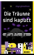 eBook: Die Träume sind kaputt
