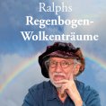 ebook: Ralphs Regenbogen-Wolkenträume