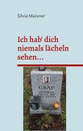eBook: Ich hab' dich niemals lächeln sehen...