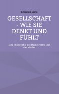 eBook: Gesellschaft - Wie sie denkt und fühlt