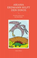 eBook: Ariana Erdmann hilft den Dinos