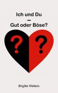 eBook: Ich und Du - Gut oder Böse?