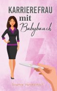 ebook: Karrierefrau mit Babybauch