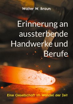 eBook: Erinnerung an aussterbende Handwerke und Berufe