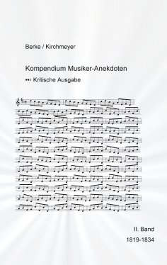 eBook: Kompendium Musiker-Anekdoten Zweiter Band 1819-1834