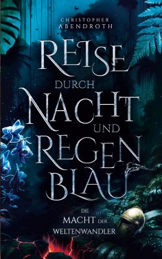 Christopher Abendroth: Reise durch Nacht und Regenblau - als eBook ...