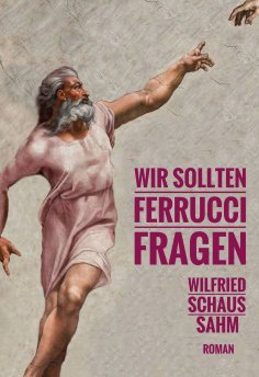 eBook: Wir sollten Ferrucci fragen