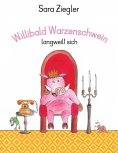 eBook: Willibald Warzenschwein langweilt sich