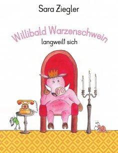 eBook: Willibald Warzenschwein langweilt sich