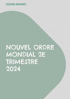 eBook: Nouvel Ordre Mondial 2e trimestre 2024