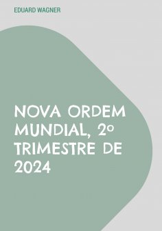eBook: Nova Ordem Mundial, 2º Trimestre de 2024
