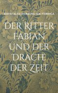 eBook: Der Ritter Fabian und der Drache der Zeit