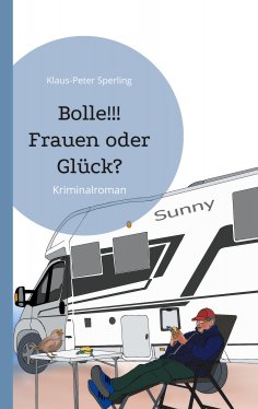 eBook: Bolle!!! Frauen oder Glück?