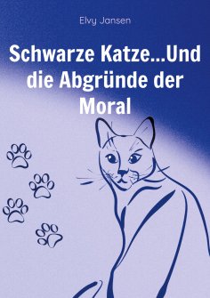 eBook: Schwarze Katze...Und die Abgründe der Moral