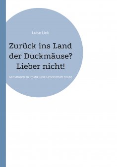 eBook: Zurück ins Land der Duckmäuse? Lieber nicht!