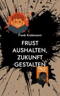 eBook: Frust aushalten, Zukunft gestalten