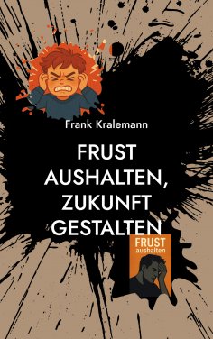eBook: Frust aushalten, Zukunft gestalten