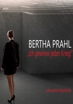 eBook: Bertha prahl: "Ich gewinne jeden Krieg!"