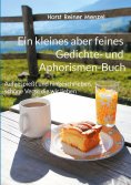 eBook: Ein kleines aber feines Gedichte- und Aphorismen-Buch