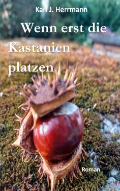 ebook: Wenn erst die Kastanien platzen