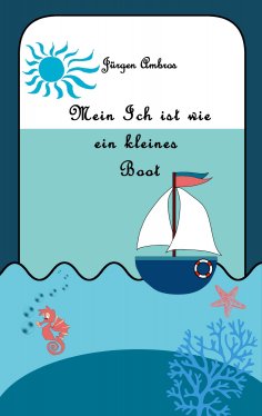 eBook: Mein Ich ist wie ein kleines Boot