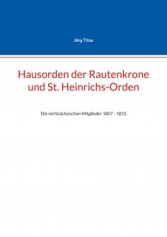 eBook: Hausorden der Rautenkrone und St. Heinrichs-Orden