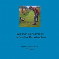 ebook: Wie man Eier sammelt und andere Katastrophen