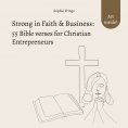 ebook: Strong in Faith & Business: 55 Bible verses for Christian Entrepreneurs