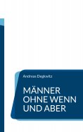 eBook: Männer ohne Wenn und Aber