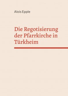 eBook: Die Regotisierung der Pfarrkirche in Türkheim