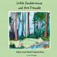 eBook: Lotte Zaubermaus und ihre Freunde