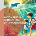 eBook: Anton und die Rettung des Unterwasserreichs