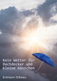ebook: Kein Wetter für Dachdecker und kleine Gänschen