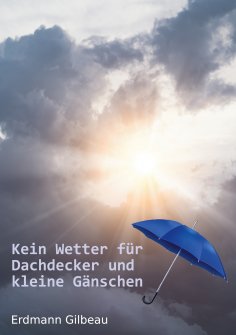 ebook: Kein Wetter für Dachdecker und kleine Gänschen