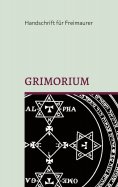 eBook: Grimorium, die Geheimlehre Salomons: Eine Unterweisung in die praktische Kabbala oder mystische Frei