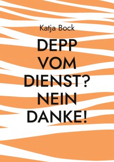 eBook: Depp vom Dienst? Nein Danke!