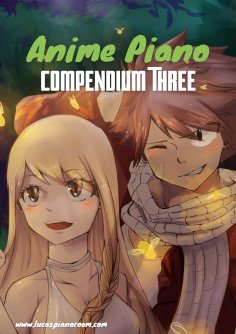 eBook: Anime Piano, Compendium Three: Easy Anime Piano Sheet Music Book for Beginners and Advanced