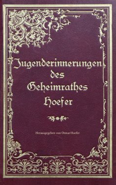 ebook: Jugenderinnerungen des Geheimrathes Hoefer