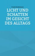 eBook: Licht und Schatten im Gesicht des Alltags