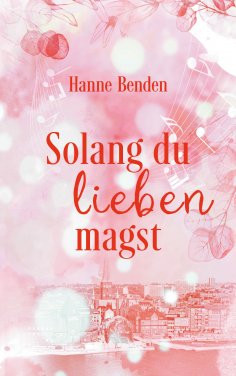 eBook: Solang du lieben magst