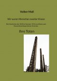 eBook: Wir waren Menschen zweiter Klasse. Die Geschichte der 1040 im Sommer 1944 von Athen nach Deutschland