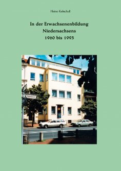 eBook: In der Erwachsenenbildung Niedersachsens 1960 bis 1993