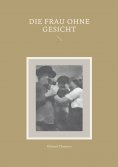 eBook: Die Frau ohne Gesicht