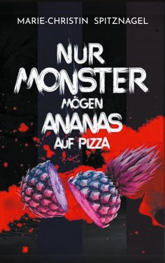 eBook: Nur Monster mögen Ananas auf Pizza