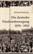 eBook: Die deutsche Friedensbewegung 1870-1933