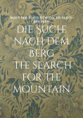 ebook: Die Suche nach dem Berg The search for the mountain