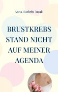 eBook: Brustkrebs stand nicht auf meiner Agenda